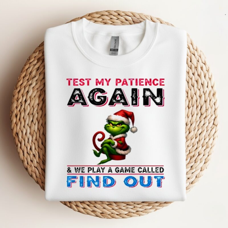 Grinch test my patience again and we play a game called find out_Crewneck Sweatshirt