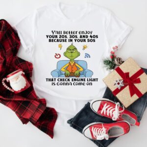 Grinch that check engine light is gonna come on_T-Shirt