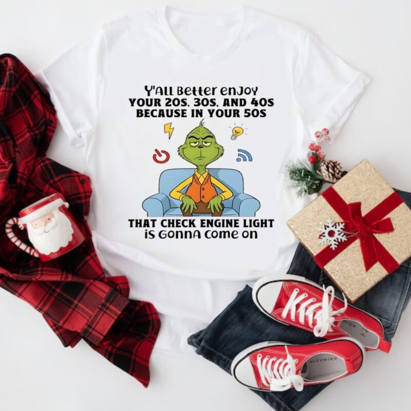 Grinch that check engine light is gonna come on_T-Shirt