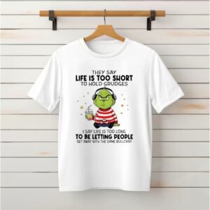 Grinch they say life is too short to hold grudges_Classic T-Shirt