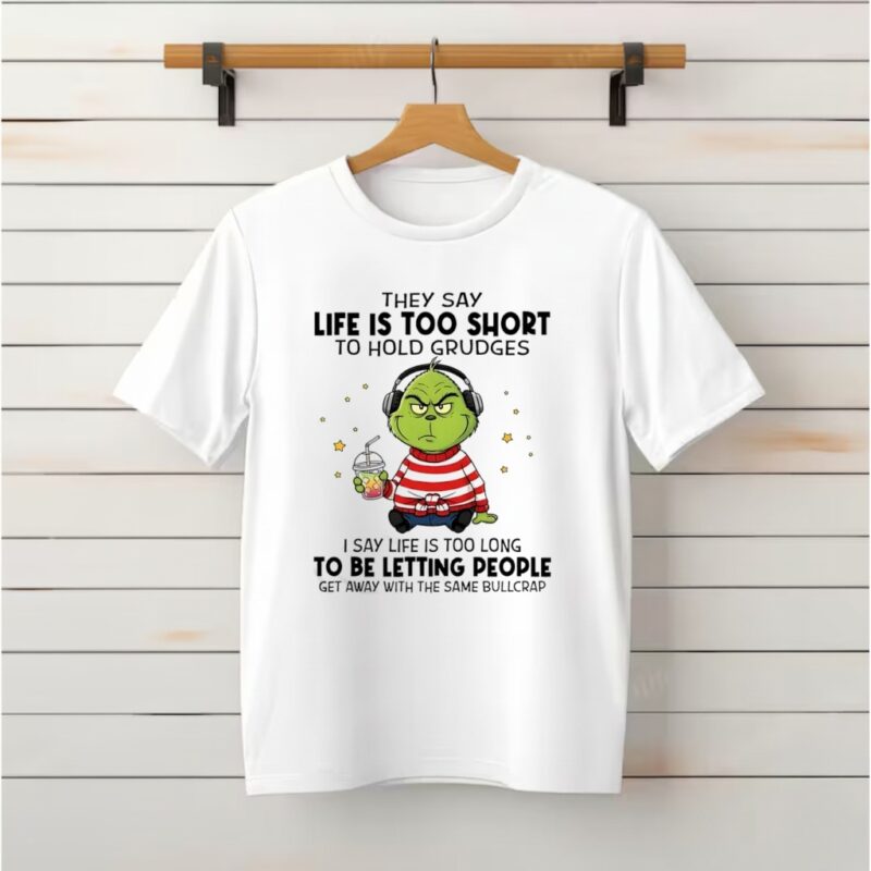 Grinch they say life is too short to hold grudges_Classic T-Shirt