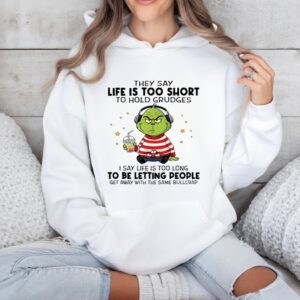 Grinch they say life is too short to hold grudges_Hoodie