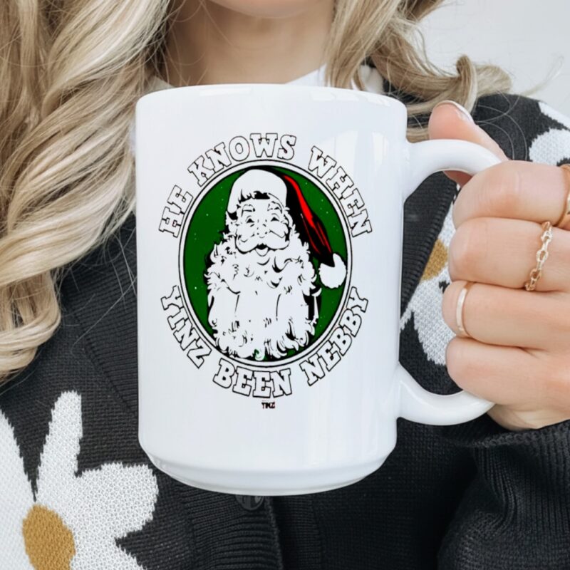 He Knows When Yinz Been Nebby_Mug