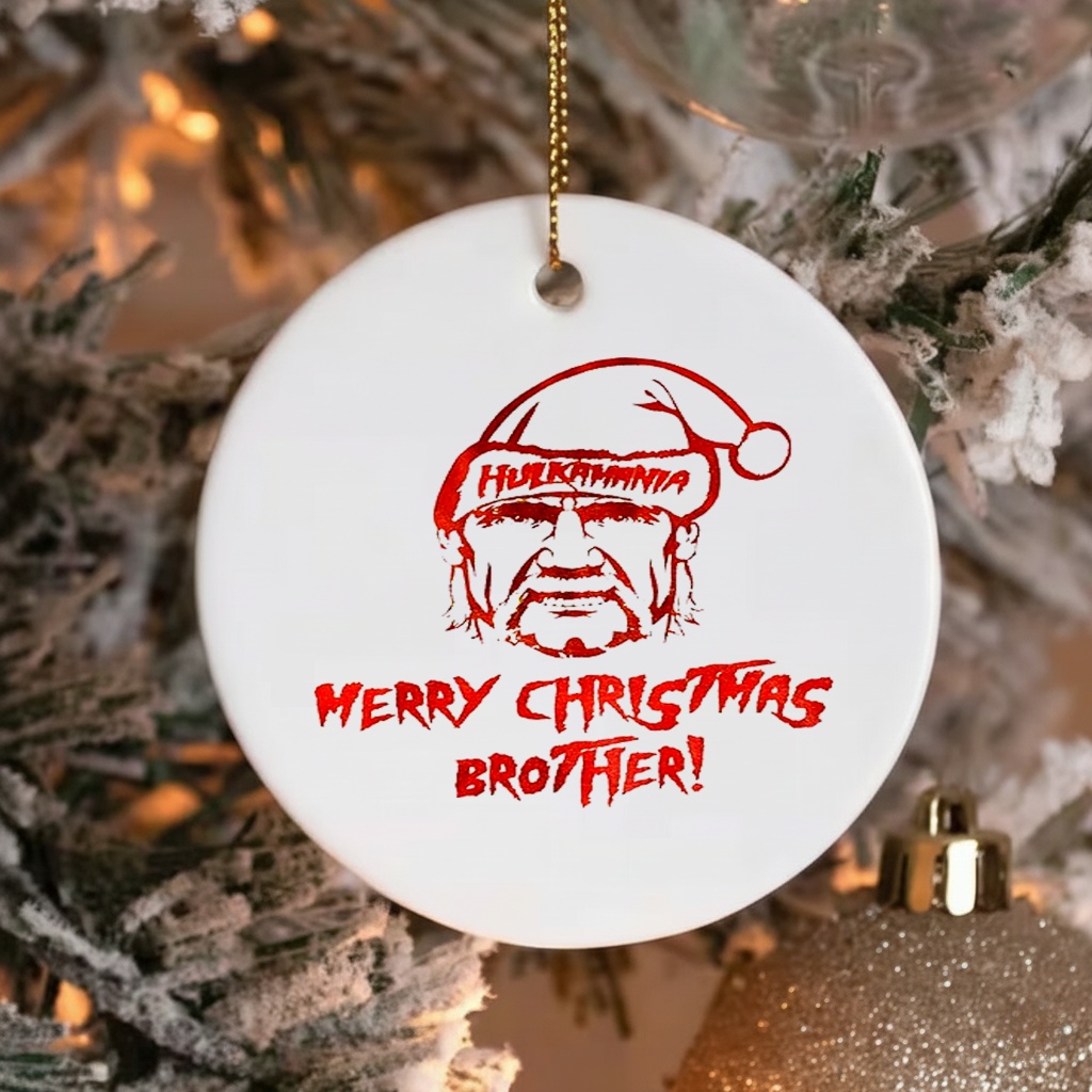 Hulk Hogan Hulkamania Merry Christmas Brother_Ornaments Hulk Hogan Hulkamania Merry Christmas Brother_Ornaments