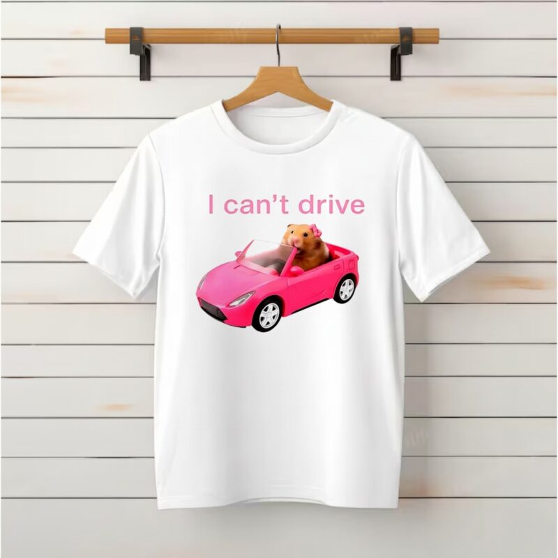 I Cant Drive Funny Hamster Meme_Classic T-Shirt
