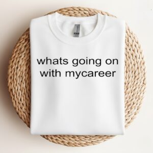 I Love LA Charlie Whats Going On With Mycareer_Crewneck Sweatshirt