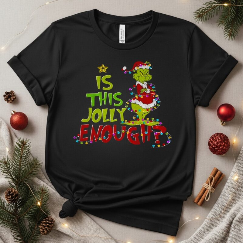 Is this jolly enough Grinch Santa Merry Christmas_T-Shirt