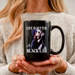 Labrador dog life is better with a black lab_Ceramic Mug