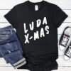 Luda Christmas Josh Girard_T-Shirt