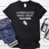 Lumberjacks Make Great Teachers_T-Shirt