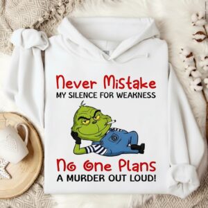 Minion Grinch never mistake my silence for weakness no one plans a murder out loud_Hoodie