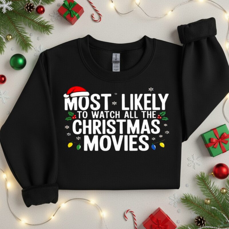 Most likely to watch all the Christmas Movies_Crewneck Sweatshirt
