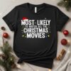 Most likely to watch all the Christmas Movies_T-Shirt