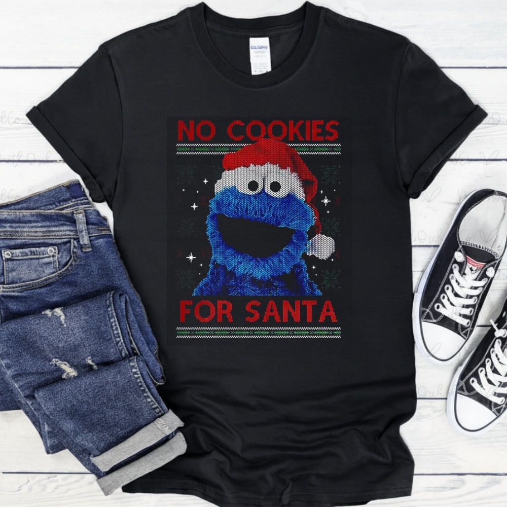 No Cookies for Santa Cookie Monster Muppet ugly Christmas_T-Shirt No Cookies for Santa Cookie Monster Muppet ugly Christmas_T-Shirt