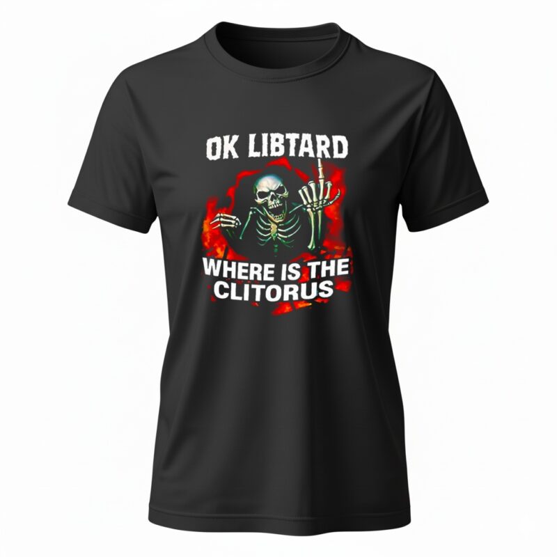 Ok Libtard where is the Clitorus skeleton middle finger Ladies T-Shirt