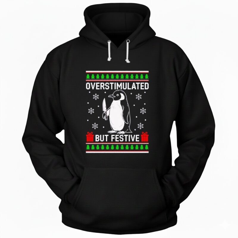 Overstimulated but Festive Penguin Christmas Ugly Hoodie