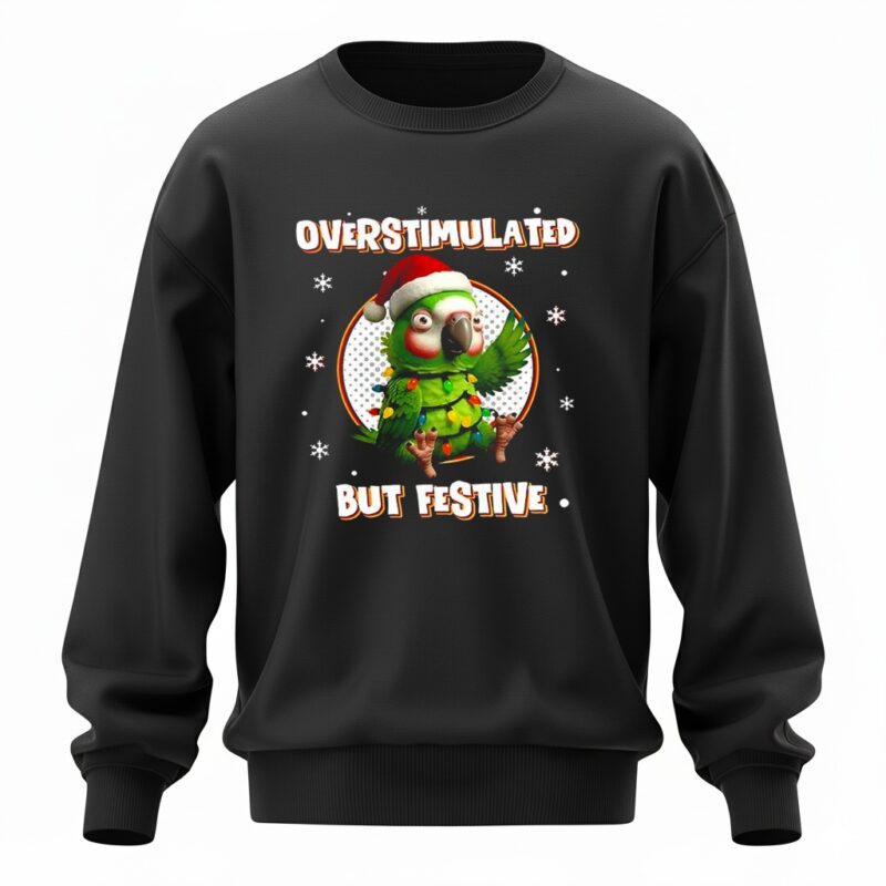 Overstimulated but festive Christmas parrot Sweatshirt