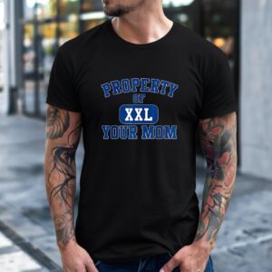 Property of XXL your mom curved letters_T-Shirt
