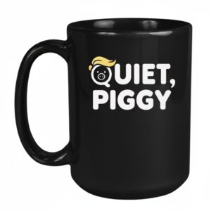 Quiet Piggy Humorous Potus Trump Mug