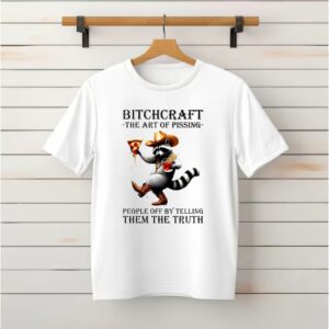 Raccoon bitchcraft the art of pissing people off by telling them the truth_Classic T-Shirt