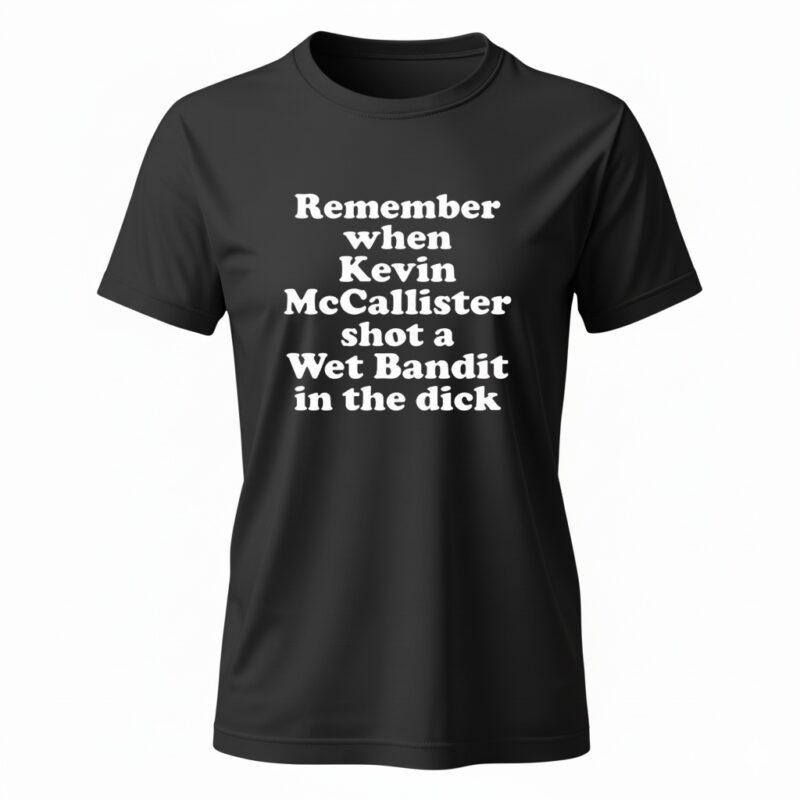 Remember when Kevin McCallister shot a Wet Bandit in the dick letter Ladies T-Shirt