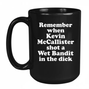 Remember when Kevin McCallister shot a Wet Bandit in the dick letter Mug