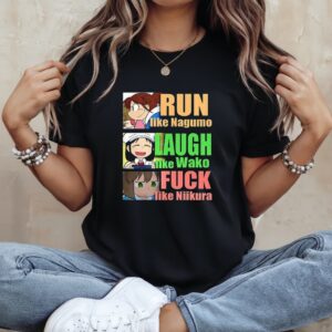 Run like Nagumo laugh like Wako and fuck like Niikura_Ladies T-Shirt