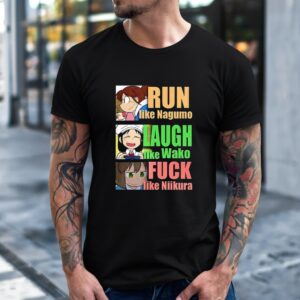 Run like Nagumo laugh like Wako and fuck like Niikura_T-Shirt