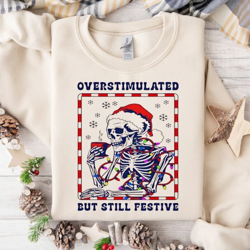 Santa Christmas lights Skeleton Overstimulated But Still Festive_Crewneck Sweatshirt
