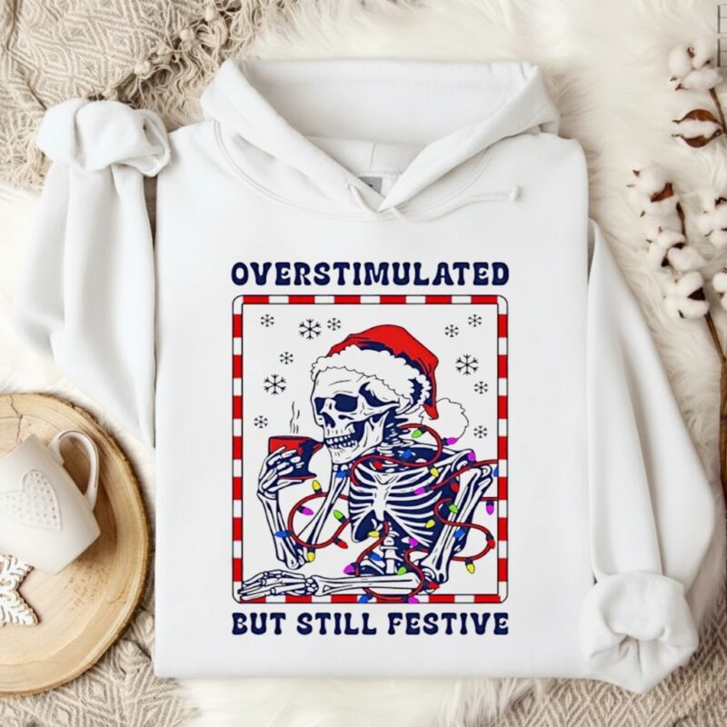 Santa Christmas lights Skeleton Overstimulated But Still Festive_Hoodie