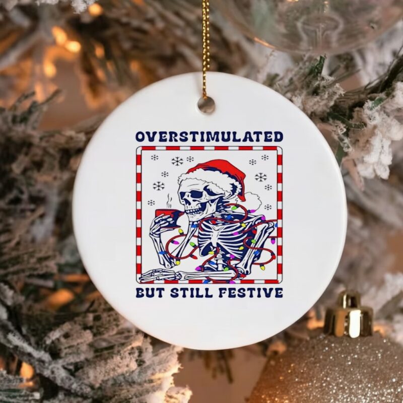 Santa Christmas lights Skeleton Overstimulated But Still Festive_Ornaments