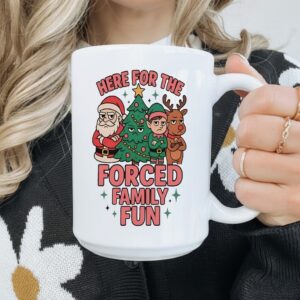 Santa Claus here for the forced family fun Christmas_Mug