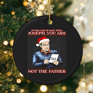 Santa hat in the case of baby Jesus Joseph you are maury not the father_Ornaments