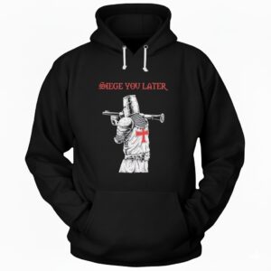 Siege You Later Hoodie
