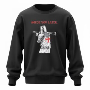 Siege You Later Sweatshirt