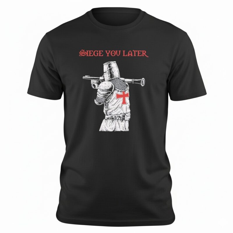 Siege You Later shirt Siege You Later shirt