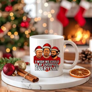 Slot Van Dijk Salah I wish we could play Liverpool everyday Christmas_Ceramic Mug