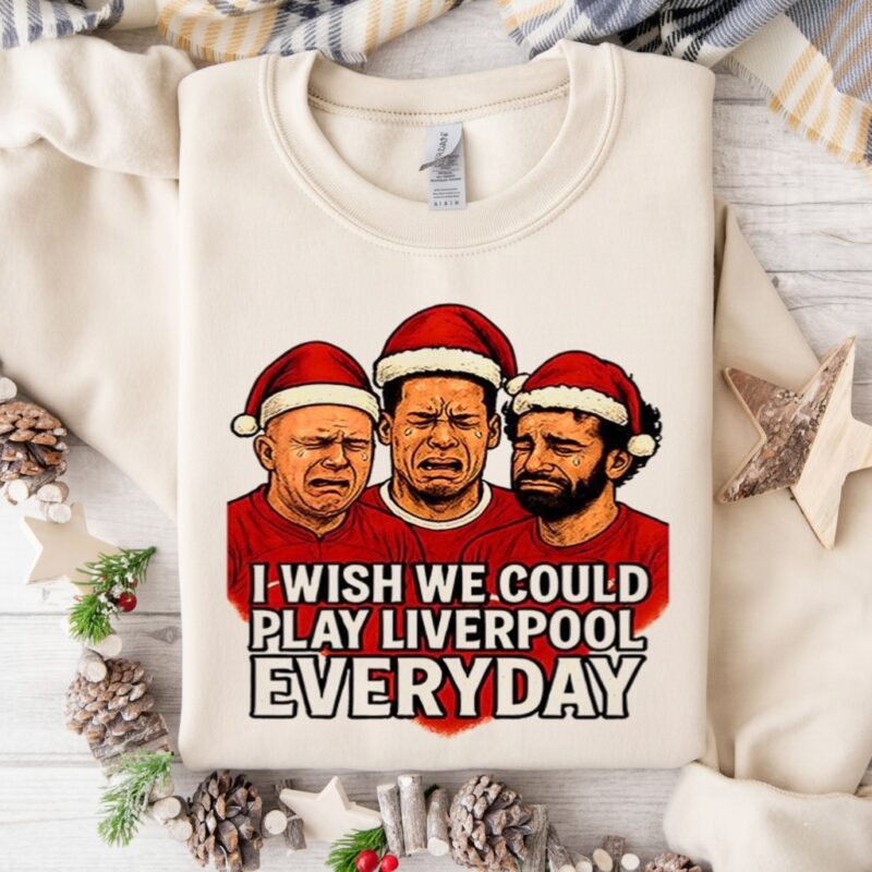 Slot Van Dijk Salah I wish we could play Liverpool everyday Christmas_Crewneck Sweatshirt