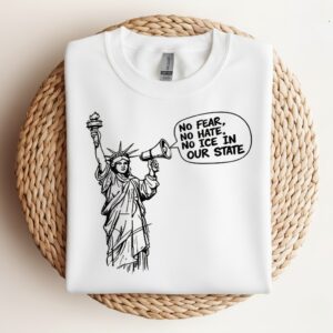 Statue of Liberty No fear no hate no ICE in our state_Crewneck Sweatshirt