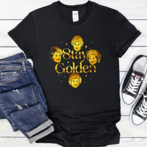Stay Golden grandmother TV show The Golden Girls_T-Shirt