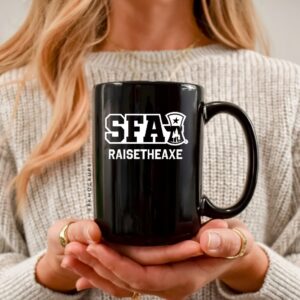 Stephen F. Austin Raise The Axe_Ceramic Mug