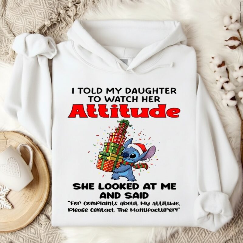 Stitch I told my daughter to watch her attitude she looks at me and said Christmas_Hoodie