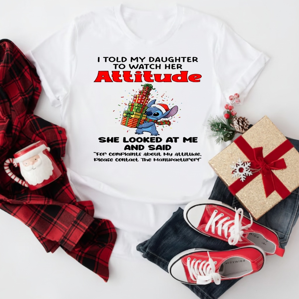 Stitch I told my daughter to watch her attitude she looks at me and said Christmas_T-Shirt Stitch I told my daughter to watch her attitude she looks at me and said Christmas_T-Shirt