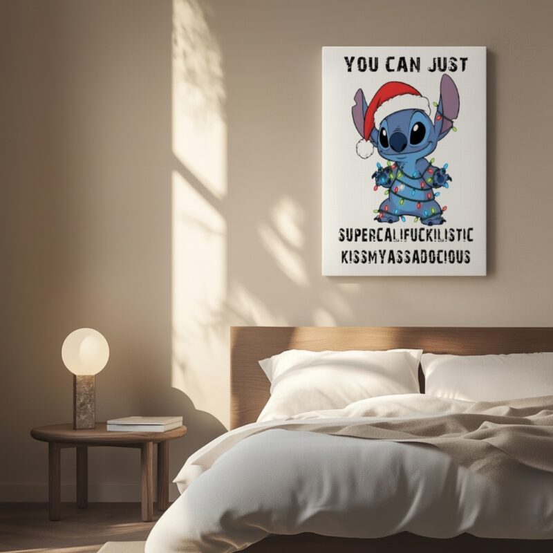 Stitch you can just supercalifuckilistic kissmyassadocious_Canvas
