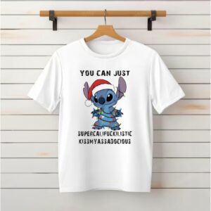 Stitch you can just supercalifuckilistic kissmyassadocious_Classic T-Shirt