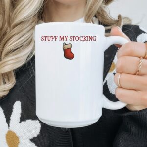 Stuff my stocking merry Christmas_Mug