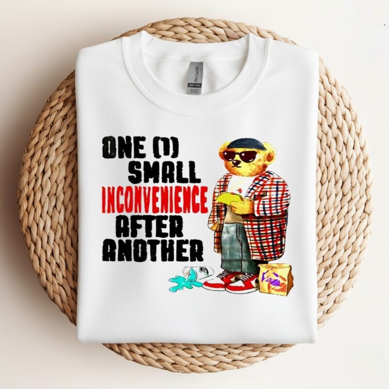 Teddy Bear one small inconvenience after another_Crewneck Sweatshirt