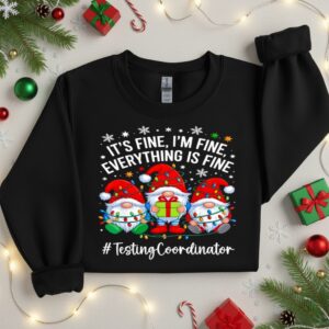 Testing Coordinator Gnome Everything is Fine Funny Christmas_Crewneck Sweatshirt