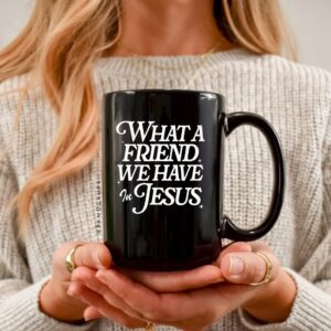 What a Friend We Have in Jesus_Ceramic Mug