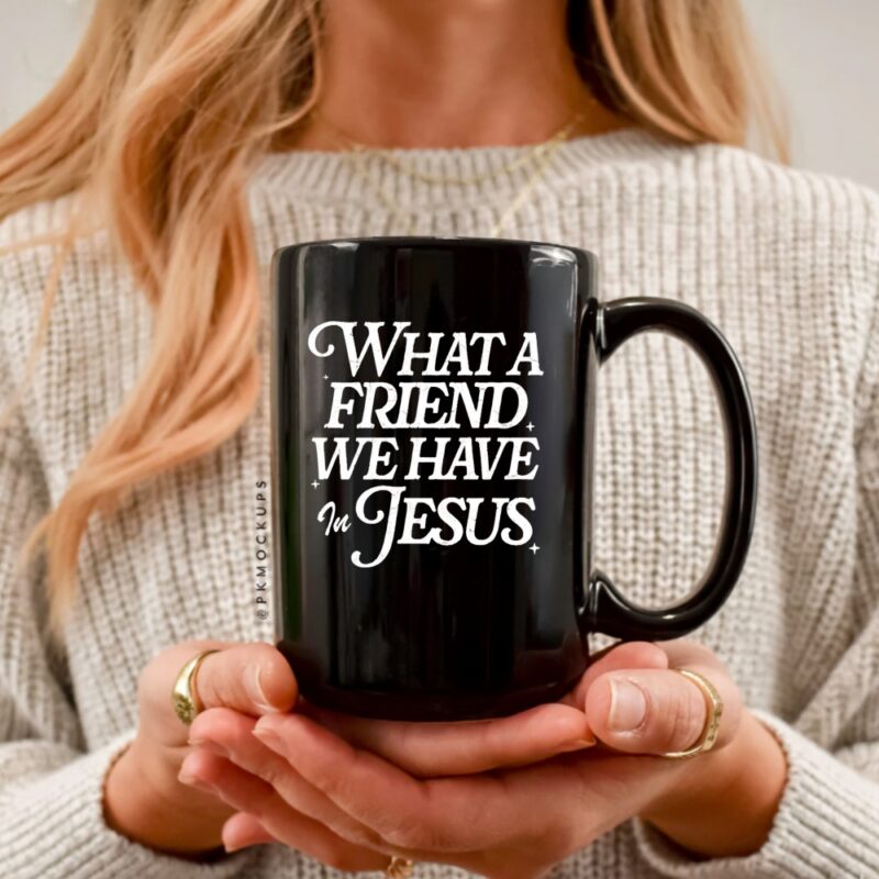 What a Friend We Have in Jesus_Ceramic Mug